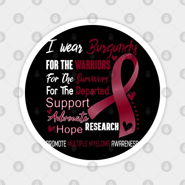I Wear Burgundy For Multiple Myeloma Awareness Support Multiple Myeloma Warrior Gifts Magnet by ThePassion99